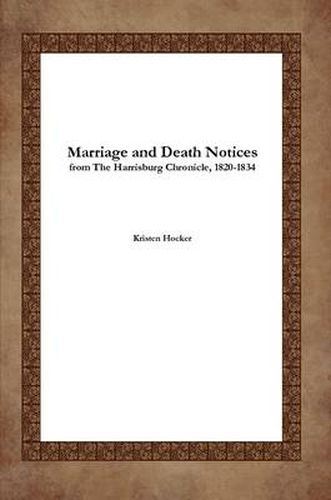 Cover image for Marriage and Death Notices from the Harrisburg Chronicle, 1820-1834