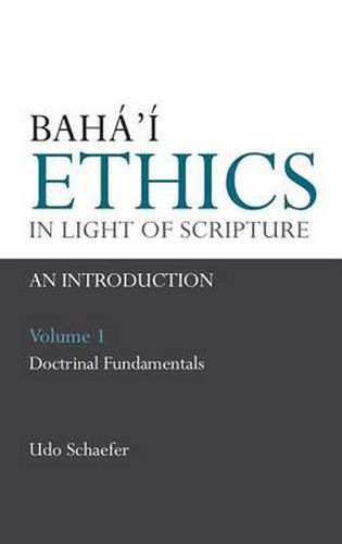 Cover image for Baha'i Ethics in Light of Scripture