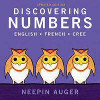 Cover image for Discovering Numbers: English * French * Cree - Updated Edition