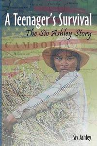 Cover image for A Teenager's Survival The Siv Ashley Story