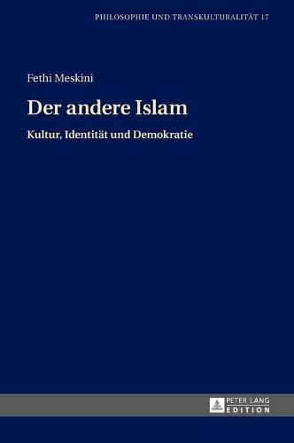 Cover image for Der Andere Islam: Kultur, Identitaet Und Demokratie Aus Dem Franzoesischen Uebersetzt Und Eingeleitet Von Hans Joerg Sandkuehler