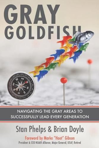 Cover image for Gray Goldfish: Navigating the Gray Areas to Successfully Lead Every Generation