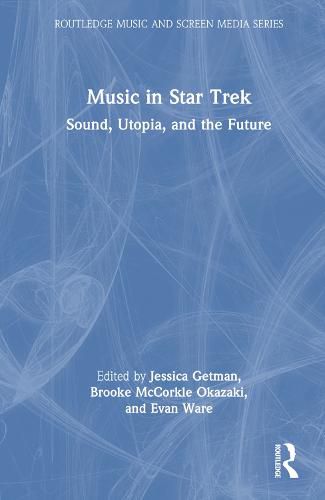 Music in Star Trek: Sound, Utopia, and the Future