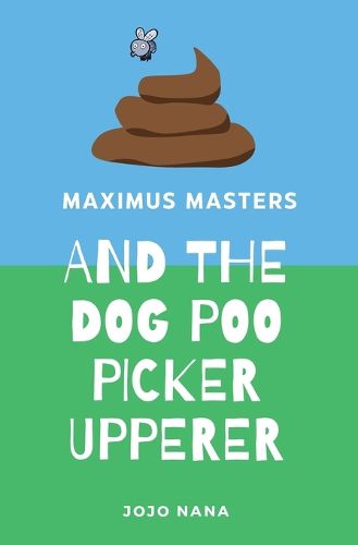 Cover image for Maximus Masters and the Dog Poo Picker Upperer