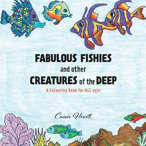 Cover image for FABULOUS FISHIES and other CREATURES of the DEEP: A Colouring Book for ALL ages