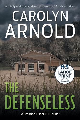 Cover image for The Defenseless: A totally addictive and unputdownable FBI crime thriller