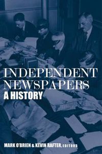 Cover image for Independent Newspapers: A History