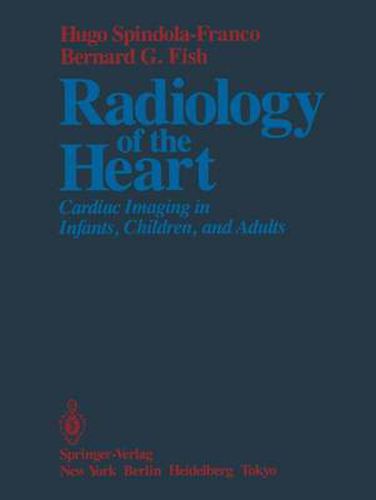 Radiology of the Heart: Cardiac Imaging in Infants, Children, and Adults