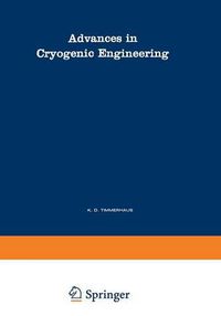 Cover image for Advances in Cryogenic Engineering: A Collection of Invited Papers and Contributed Papers Presented at National Technical Meetings During 1970 and 1971