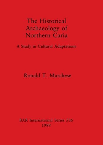 Cover image for The Historical Archaeology of Northern Caria: A Study in Cultural Adaptations
