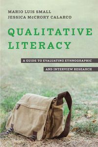 Cover image for Qualitative Literacy: A Guide to Evaluating Ethnographic and Interview Research