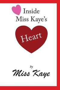 Cover image for Inside Miss Kaye's Heart