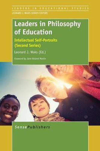 Cover image for Leaders in Philosophy of Education: Intellectual Self-Portraits (Second Series)