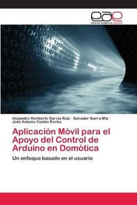 Cover image for Aplicacion Movil para el Apoyo del Control de Arduino en Domotica