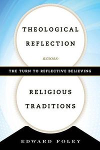 Cover image for Theological Reflection across Religious Traditions: The Turn to Reflective Believing