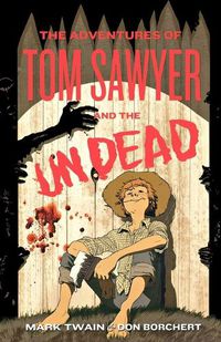 Cover image for The Adventures of Tom Sawyer and the Undead