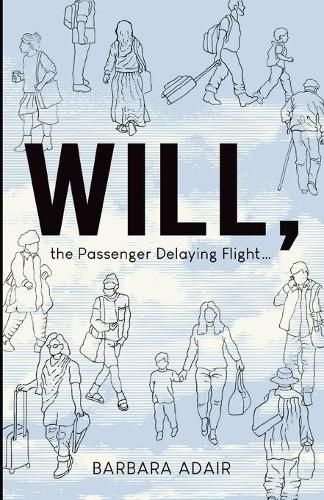 Cover image for Will, the Passenger Delaying Flight...