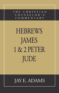 Cover image for Hebrews, James. I & II Peter, Jude