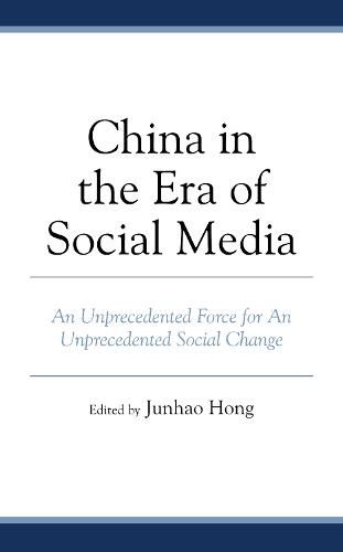 China in the Era of Social Media: An Unprecedented Force for An Unprecedented Social Change