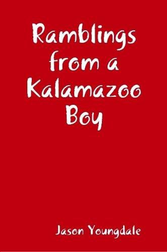 Ramblings from a Kalamazoo Boy