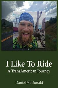 Cover image for I Like to Ride: A TransAmerican Journey