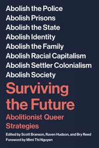 Cover image for Surviving the Future: Abolitionist Queer Strategies