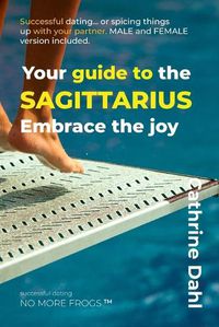 Cover image for Sagittarius - No More Frogs: Successful Dating