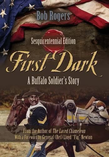 Cover image for First Dark: A Buffalo Soldier's Story - Sesquicentennial Edition