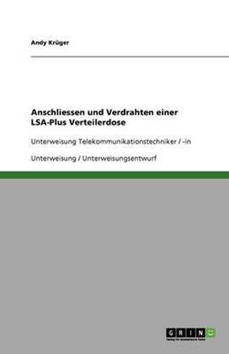 Cover image for Anschliessen und Verdrahten einer LSA-Plus Verteilerdose: Unterweisung Telekommunikationstechniker / -in