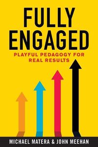 Cover image for Fully Engaged: Playful Pedagogy for Real Results