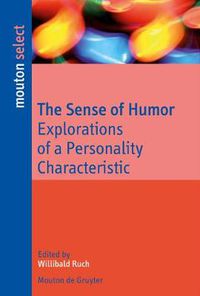 Cover image for The Sense of Humor: Explorations of a Personality Characteristic