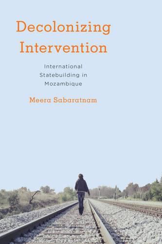 Cover image for Decolonising Intervention: International Statebuilding in Mozambique
