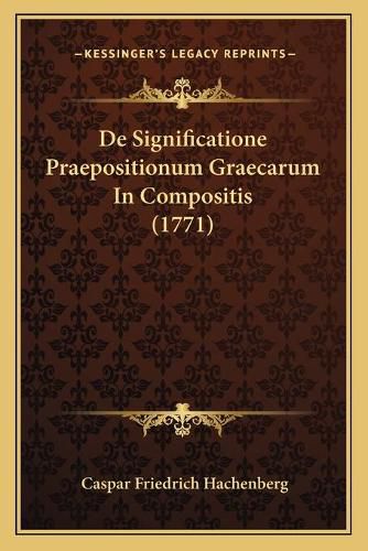 Cover image for de Significatione Praepositionum Graecarum in Compositis (1771)