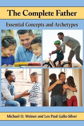 Cover image for The Complete Father: Essential Concepts and Archetypes