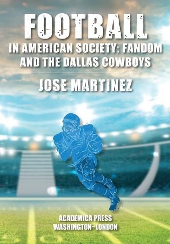 Cover image for Football in American Society: Fandom and the Dallas Cowboys