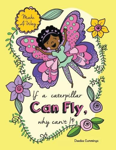 Cover image for If a Caterpillar Can Fly, Why Can't I?