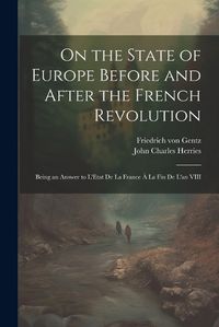 Cover image for On the State of Europe Before and After the French Revolution