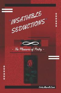 Cover image for Insatiable Seductions: The Pleasures Of Poetry