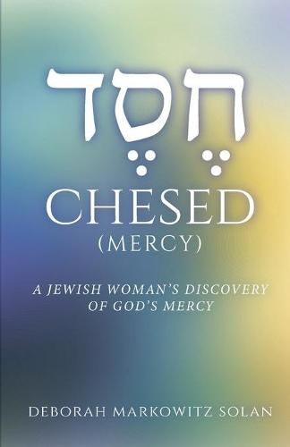 Cover image for Chesed: A Jewish Woman's Discovery of God's Mercy