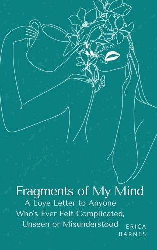 Cover image for Fragments of My Mind: A Love Letter to Anyone Who's Ever Felt Complicated, Unseen or Misunderstood