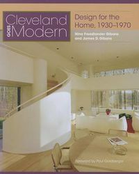 Cover image for Cleveland Goes Modern: Design for the Home, 1930-1970