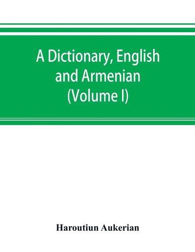 Cover image for A dictionary, English and Armenian (Volume I)