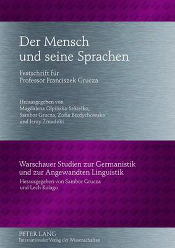 Cover image for Der Mensch und seine Sprachen: Festschrift fuer Professor Franciszek Grucza- Unter Mitarbeit von Ewa Bartoszewicz, Monika Pluzyczka und Justyna Zajac