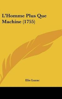 Cover image for L'Homme Plus Que Machine (1755)