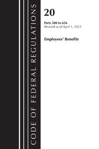 Cover image for Code of Federal Regulations, Title 20 Employee Benefits 500-656 2023