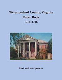 Cover image for Westmoreland County, Virginia Order Book, 1714-1716