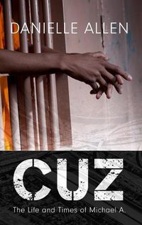 Cover image for Cuz: The Life and Times of Michael A.