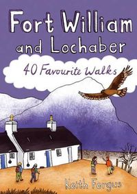 Cover image for Fort William and Lochaber: 40 Favourite Walks