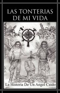 Cover image for Las Tonterias de Mi Vida: La Historia de Un Angel Caido