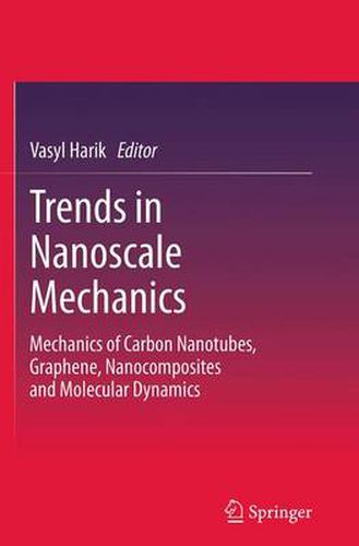 Cover image for Trends in Nanoscale Mechanics: Mechanics of Carbon Nanotubes, Graphene, Nanocomposites and Molecular Dynamics